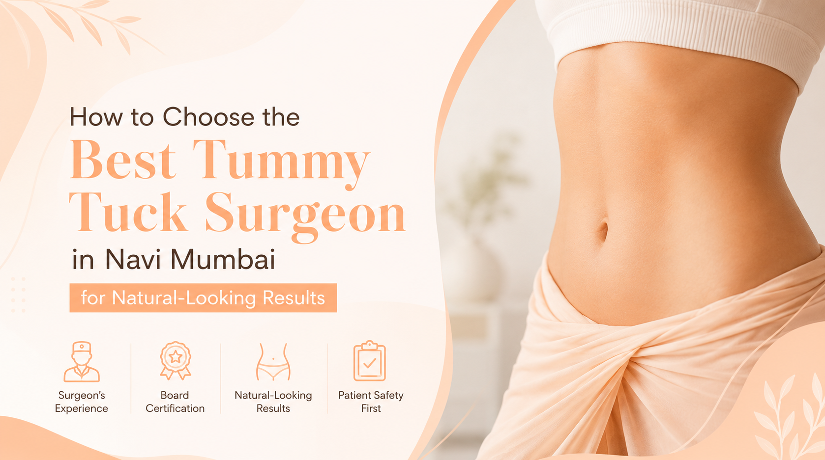 How to Choose the Best Tummy Tuck Surgeon in Navi Mumbai for Natural-Looking Results