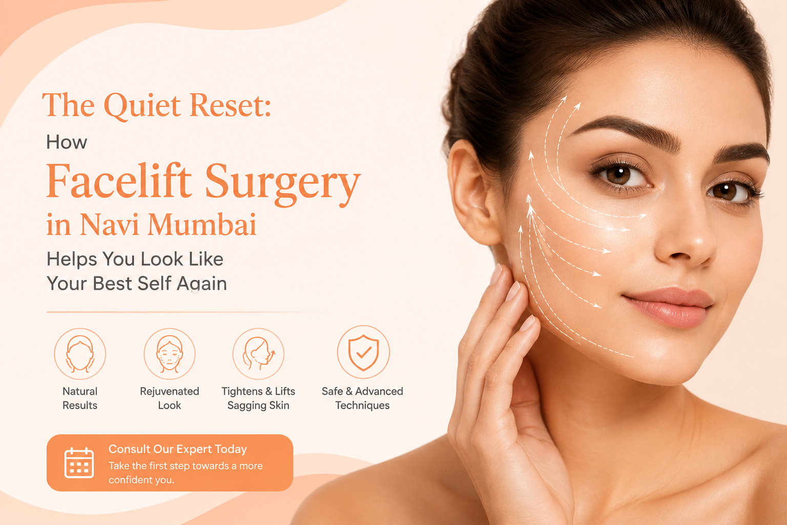 The Quiet Reset: How Facelift Surgery in Navi Mumbai Helps You Look Like Your Best Self Again